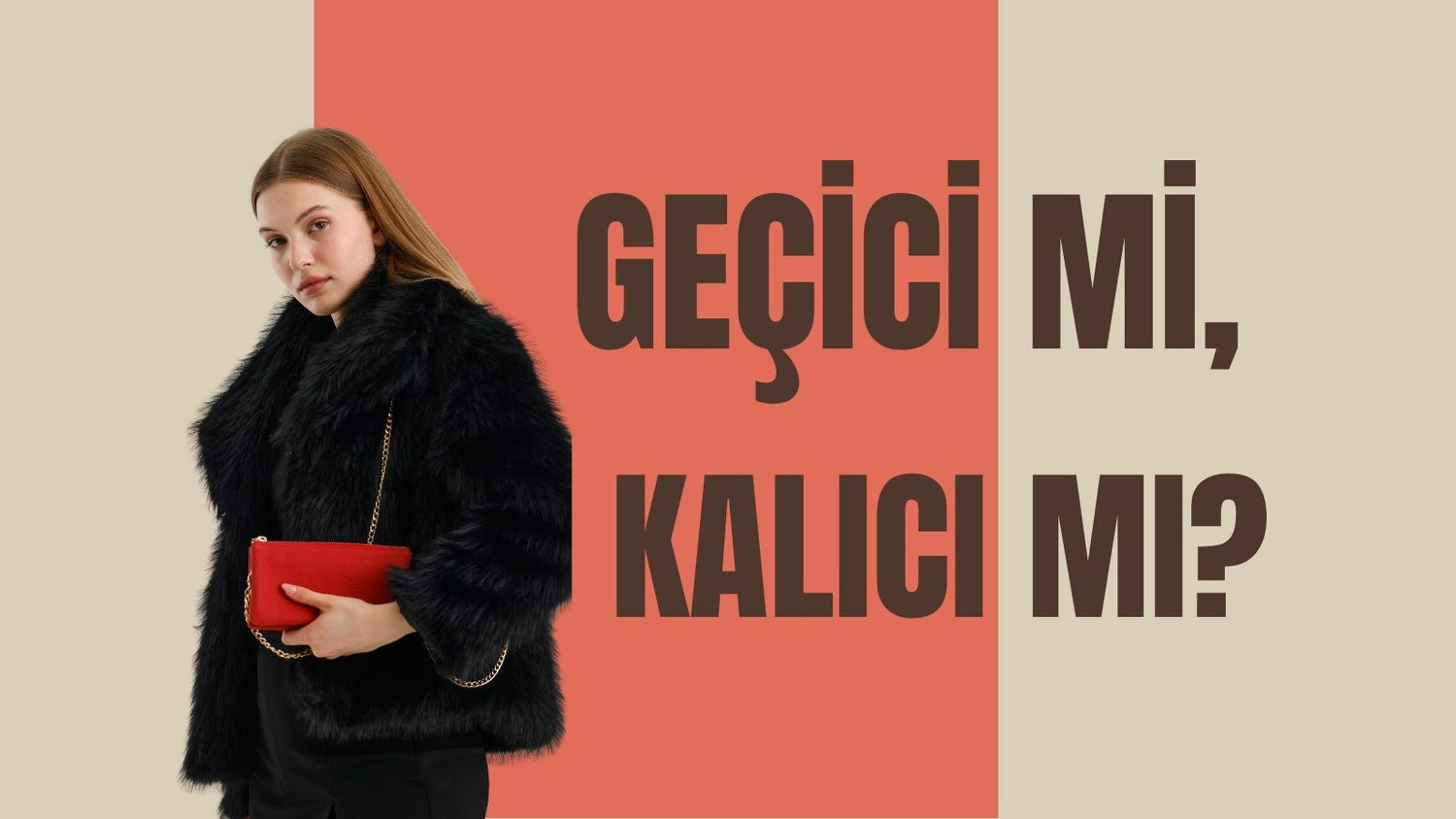 Geçici mi, Kalıcı mı?