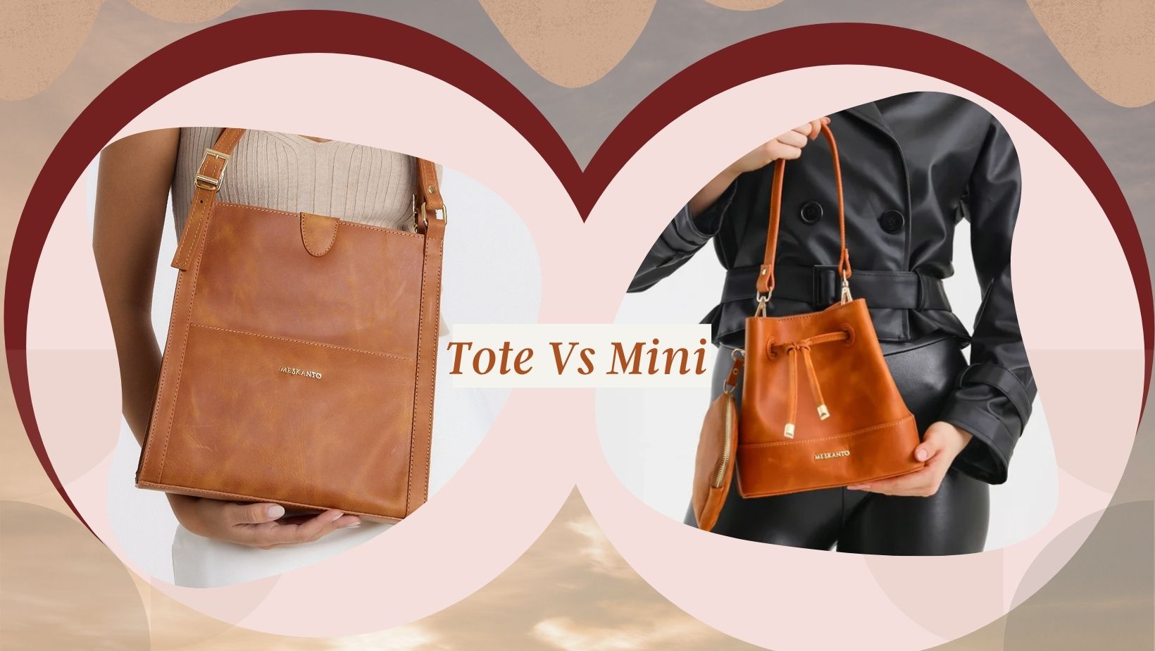 Tote Bag vs Mini Çanta: Hangisi Size Uygun?